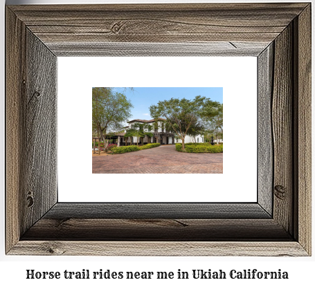 horse trail rides near me in Ukiah, California